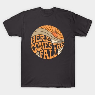 Here Comes The Fall T-Shirt